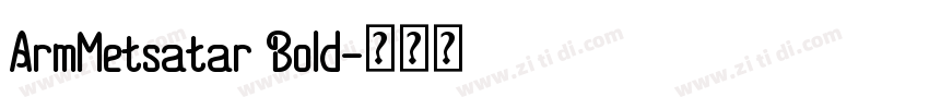 ArmMetsatar Bold字体转换